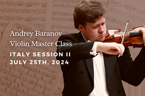 Andrey Baranov, violin, will be performing in the Schubert and Ravel Piano Trios and giving a Violin Master Class in Session I.