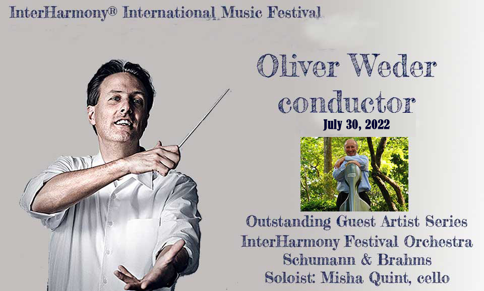 Oliver Weder will conduct the InterHarmony Festival Orchestra. The program is TBA at InterHarmony Italy One.