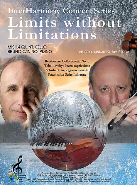CELLIST MISHA QUINT, PIANIST BRUNO CANINO PERFORM AT CARNEGIE HALL ON JAN 21 AT 8PM IN ONLY BEETHOVEN, SCHUBERT, STRAVSINSKY, AND TCHAIKOVSKY: LIMITS WITHOUT LIMITATIONS AT INTERHARMONY CONCERT SERIES